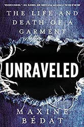 Unraveled: The Life and Deathof a Garment
